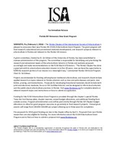 For Immediate Release Florida ISA Announces New Grant Program SARASOTA, Fla. (February 1, 2016) – The Florida Chapter of the International Society of Arboriculture is pleased to announce their new Florida ISA (FLISA) A