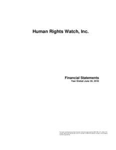 Human Rights Watch, Inc.  Financial Statements Year Ended June 30, 2010  The report accompanying these financial statements was issued by BDO USA, LLP, a New York