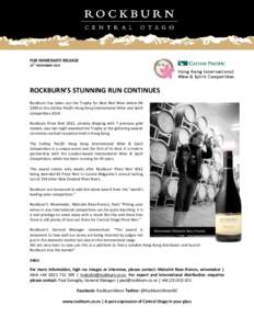 FOR IMMEDIATE RELEASE 10TH NOVEMBER 2014 ROCKBURN’S STUNNING RUN CONTINUES Rockburn has taken out the Trophy for Best Red Wine below HK $200 at the Cathay Pacific Hong Kong International Wine and Spirit