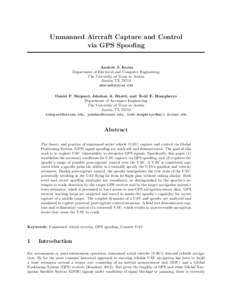Unmanned Aircraft Capture and Control via GPS Spoofing Andrew J. Kerns Department of Electrical and Computer Engineering The University of Texas at Austin