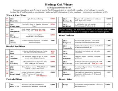 Heritage Oak Winery Tasting Room Order Form Customers may choose up to 7 wines to sample. The $10 charge to taste is waived with a purchase of one bottle per two people. Heritage Oak Wine Club receives complimentary tast