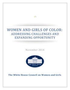 THE RECENT SLOWDOWN IN WOMEN AND GIRLS OF COLOR: ADDRESSING CHALLENGES AND EXPANDING OPPORTUNITY The Council of Economic Advisers