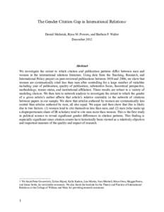 The Gender Citation Gap in International Relations 1 Daniel Maliniak, Ryan M. Powers, and Barbara F. Walter December 2012 Abstract We investigate the extent to which citation and publication patterns differ between men a
