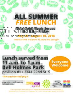 ALL SUMMER FREE LUNCH Nutritious Meals Served Monday - Friday May 29 - August 10, 2018