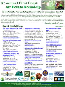 8th annual First Coast Come Join the Fun and Help Preserve Our Conservation Lands ! Volunteers are needed to help rid our natural areas of Air Potato vine and other invasive plants. Invasive species smother our native pl