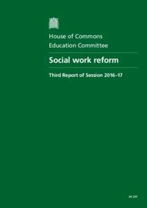 House of Commons Education Committee Social work reform Third Report of Session 2016–17