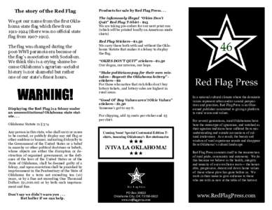The story of the Red Flag We get our name from the first Oklahoma state flag which flew fromthere was no official state flag fromThe flag was changed during the post-WWI paranoia era because of