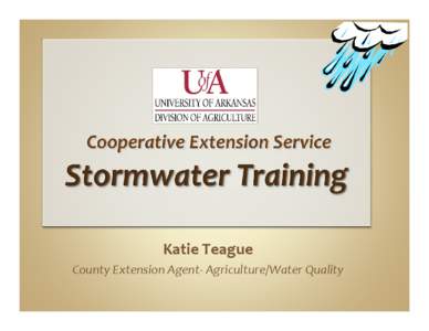 Katie Teague County Extension Agent‐ Agriculture/Water Quality