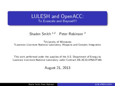 LULESH and OpenACC: To Exascale and Beyond!!! Shaden Smith 2 Lawrence