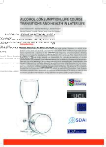 ALCOHOL CONSUMPTION, LIFE COURSE TRANSITIONS AND HEALTH IN LATER LIFE Clare Holdsworth1, Marina Mendonça1, Martin Frisher1 Nicola Shelton2, Hynek Pikhart2 and Cesar de Oliveira2 1