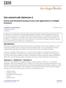 Get started with Selenium 2 End-to-end functional testing of your web applications in multiple browsers Sebastiano Armeli-Battana Software Engineer Freelance