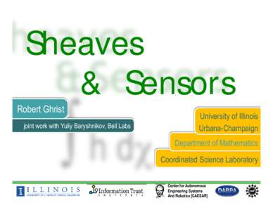 Sheaves & Sensors Robert Ghrist joint work with Yuliy Baryshnikov, Bell Labs  hd