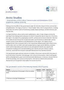 Arctic Studies - A specialization of the Culture, Communication and Globalization (CCG) programme, Aalborg University Aalborg University offers a new specialization under the CCG with a focus on Arctic communities and gl