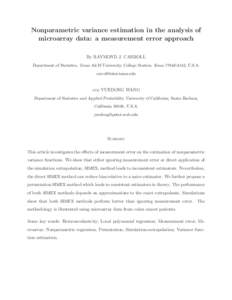 Nonparametric variance estimation in the analysis of microarray data: a measurement error approach By RAYMOND J. CARROLL Department of Statistics, Texas A&M University, College Station, Texas, U.S.A. carroll@s