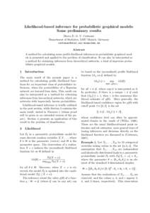Likelihood-based inference for probabilistic graphical models: Some preliminary results Marco E. G. V. Cattaneo Department of Statistics, LMU Munich, Germany [removed] Abstract