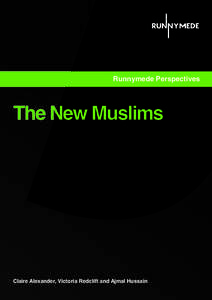 Runnymede Perspectives  The New Muslims Claire Alexander, Victoria Redclift and Ajmal Hussain