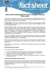 Head Lease/Funding Agreement with the Aboriginal Housing Office (AHO) This fact sheet is intended to be a guide for Local Aboriginal Land Councils (LALC) entering in to a Head Lease or Funding Agreement with the Aborigin