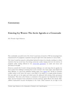 Commentary  Entering Icy Waters: The Arctic Agenda at a Crossroads H.E. Thordur Aegir Oskarsson  The considerably successful work of the Arctic Council since its launch in 1996 has increasingly been