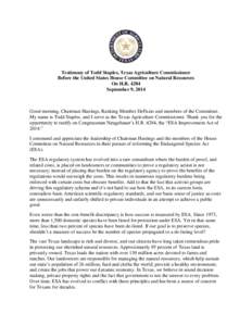 Testimony of Todd Staples, Texas Agriculture Commissioner Before the United States House Committee on Natural Resources On H.R[removed]September 9, 2014  Good morning, Chairman Hastings, Ranking Member DeFazio and members 