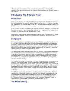 The following text was adopted at the Antarctic Treaty Consultative Meeting in Peru, May/June 1999, as an introduction to the