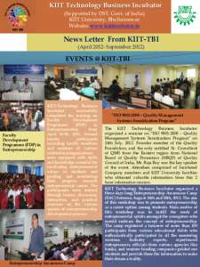 KIIT Technology Business Incubator (Supported by DST, Govt. of India) KIIT University, Bhubaneswar Website: www.kiitincubator.in  News Letter From KIIT-TBI