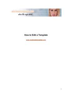 How to Edit a Template www.adultwebtemplates.com 1  WHAT DO I NEED TO EDIT A TEMPLATE?
