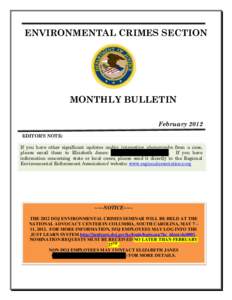 ENVIRONMENTAL CRIMES SECTION  MONTHLY BULLETIN February 2012 EDITOR’S NOTE: If you have other significant updates and/or interesting photographs from a case,