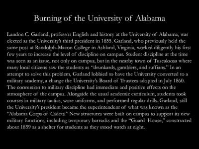 Burning of the University of Alabama Landon C. Garland, professor English and history at the University of Alabama, was elected as the University’s third president inGarland, who previously held the same post at