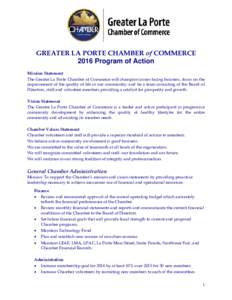 GREATER LA PORTE CHAMBER of COMMERCE 2016 Program of Action Mission Statement The Greater La Porte Chamber of Commerce will champion issues facing business, focus on the improvement of the quality of life in our communit