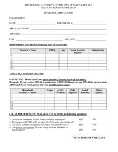 THE HOUSING AUTHORITY OF THE CITY OF PAWTUCKET, R.I. SECTION 8 HOUSING PROGRAM APPLICANT UPDATE FORM PLEASE PRINT DATE: __________________________________ TELEPHONE #: _____________________________ APPLICANT NAME: ______