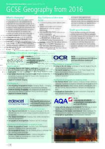 The Geographical Association magazine summer 2015 no. 30  GCSE Geography from 2016 What’s changing? The final version for the new subject content for geography GCSE was published by the