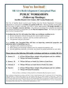 You’re Invited! SR A1A Redevelopment Conceptual Plan PUBLIC WORKSHOPS (Follow-up Meetings) Satellite Beach Civic Center, 565 Cassia Boulevard