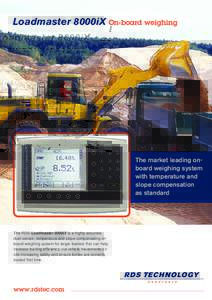 Loadmaster 8000iX On-board weighing  The market leading onboard weighing system with temperature and slope compensation as standard