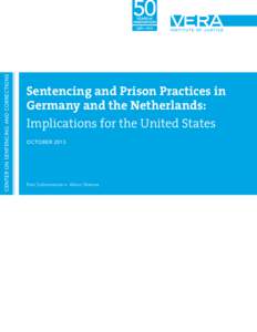 CENTER ON SENTENCING AND CORRECTIONS  Sentencing and Prison Practices in Germany and the Netherlands: Implications for the United States OCTOBER 2013