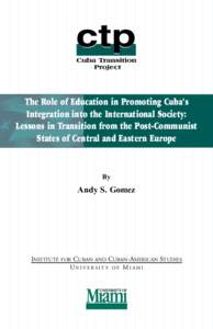 The Role of Education in Promoting Cuba’s Integration into the International Society: Lessons in Transition from the Post-Communist States of Central and Eastern Europe  By
