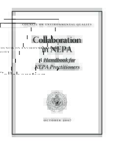 c o u n c i l o n e n v i r o n m e n ta l q ua l i t y  Collaboration in NEPA A Handbook for NEPA Practitioners