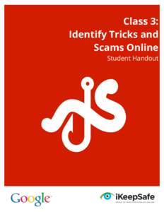 Class 3: Identify Tricks and Scams Online Student Handout  Identify Tricks and Scams Online