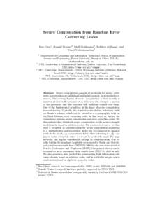 Secure Computation from Random Error Correcting Codes Hao Chen1 , Ronald Cramer2 , Shafi Goldwasser3 , Robbert de Haan4 , and Vinod Vaikuntanathan5 1