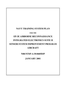 NAVY TRAINING SYSTEM PLAN FOR THE EP-3E AIRBORNE RECONNAISSANCE INTEGRATED ELECTRONICS SUITE II SENSOR SYSTEM IMPROVEMENT PROGRAM