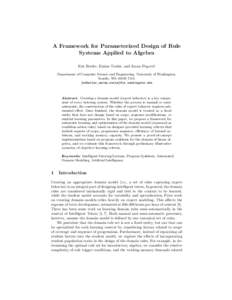 A Framework for Parameterized Design of Rule Systems Applied to Algebra Eric Butler, Emina Torlak, and Zoran Popovi´c Department of Computer Science and Engineering, University of Washington, Seattle, WAUSA {edbu
