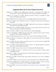 Center for Teaching Excellence, University of Illinois  Suggested Book List for New College Instructors Ambrose, S. A., Bridges, M. W., DiPietro, M., Lovett, M. C., & Norman, M. KHow learning works: 7 research 