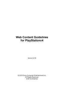 Web Content Guidelines for PlayStation®4 Version 2.50  © 2015 Sony Computer Entertainment Inc.