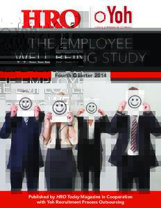 THE EMPLOYEE WELL BEING STUDY Fourth Quarter 2014 Published by HRO Today Magazine in Cooperation with Yoh Recruitment Process Outsourcing