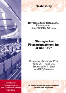 Gastvortrag  Herr Hans-Dieter Schumacher Finanzvorstand der JENOPTIK AG, Jena: