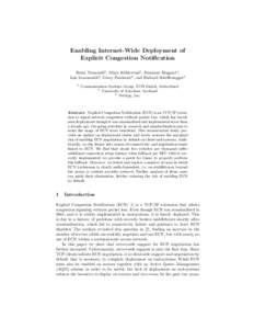 Enabling Internet-Wide Deployment of Explicit Congestion Notification Brian Trammell1 , Mirja K¨ uhlewind1 , Damiano Boppart1 , 2 Iain Learmonth , Gorry Fairhurst2 , and Richard Scheffenegger3
