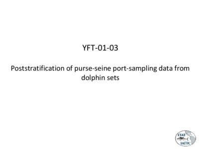 Poststratified estimators of total catch for the purse-seine fishery port-sampling data