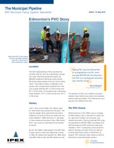 The Municipal Pipeline IPEX Municipal Piping Systems Newsletter ISSUE 15, MayEdmonton’s PVC Story