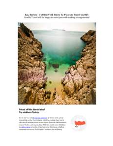 52 Places to Go inNYTimes.com, 8:11 AM Kaş,	
  Turkey	
  –	
  1	
  of	
  New	
  York	
  Times’	
  52	
  Places	
  to	
  Travel	
  in	
  2015	
   Gazella	
  Travel	
  will	
  be	
  