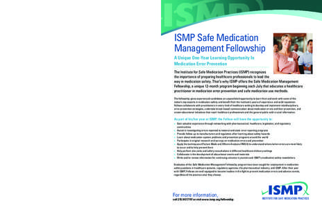 ISMP Safe Medication Management Fellowship Application How to Apply Mail Application Packets to:  Applicants must submit a complete packet of application