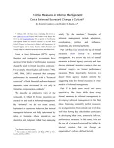 Formal Measures in Informal Management: Can a Balanced Scorecard Change a Culture? By ROBERT GIBBONS AND ROBERT S. KAPLAN*   * Gibbons: MIT, 100 Main Street, Cambridge, MAemail: ). Kaplan: HBS, S